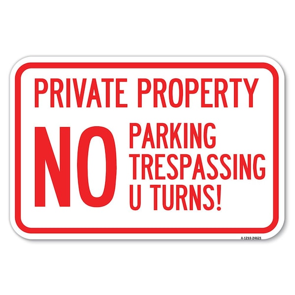 Signmission Private Property No Parking No Trespas Heavy-Gauge Aluminum Sign, 12" x 18", A-1218-24621 A-1218-24621 - main